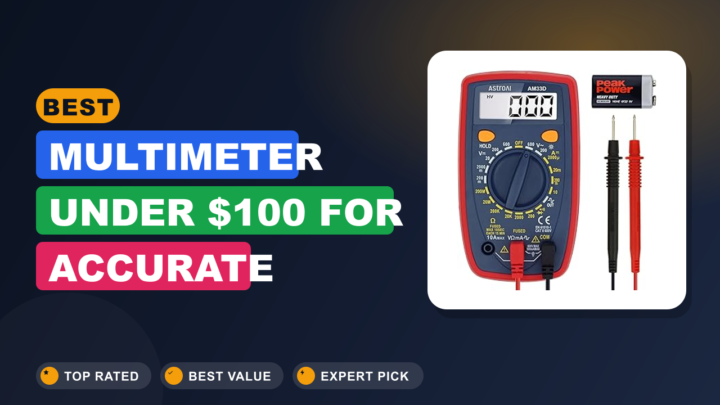 Best Multimeter Under $100 for Accurate Everyday Use